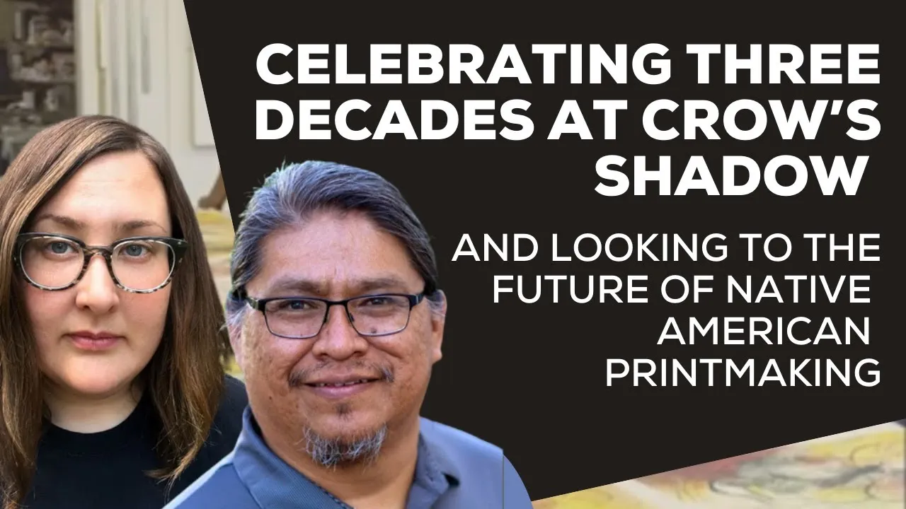 Title frame from the recording of “Celebrating Three Decades at Crow’s Shadow and Looking to the Future of Native American Printmaking with Executive Director Karl Davis and Master Printer Judith Bauman, curator Rebecca J. Dobkins (Hallie Ford Museum of Art), and Professor Marwin Begaye (University of Oklahoma’s School of Visual Arts).”