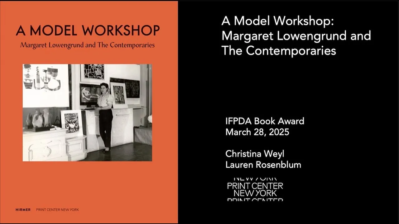 Title frame from the recording of “IFPDA 2024 BOOK AWARD | A Model Workshop: Margaret Lowengrund and The Contemporaries — Lauren Rosenblum and Christina Weyl”