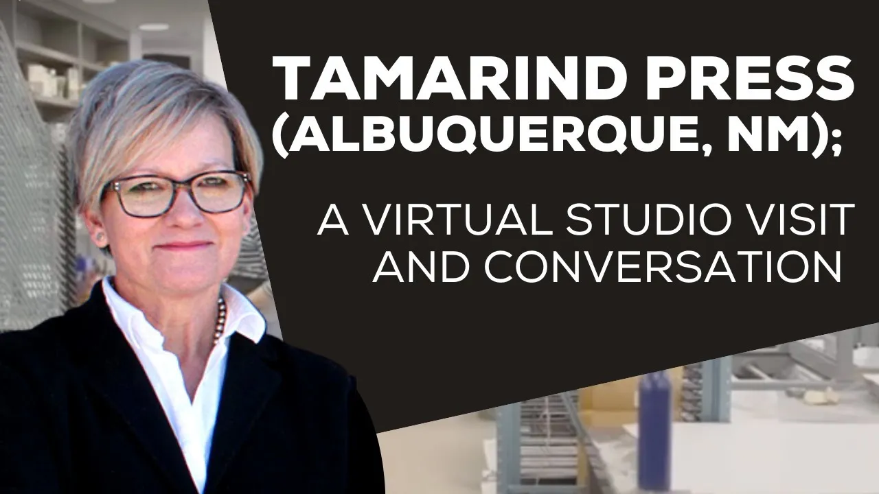Title frame from the recording of “Tamarind Press (Albuquerque, NM); A Virtual Studio Visit and Conversation with Diana Gaston (Director), master printers Valpuri Remling and Brandon Gunn, and gallery director Kylee Aragon Wallis.”