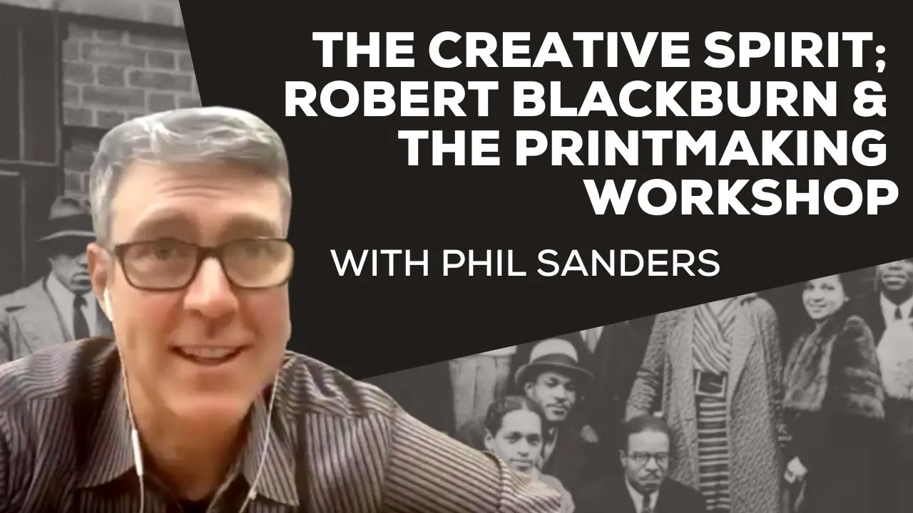 Title frame from the recording of “The Creative Spirit; Robert Blackburn & the Printmaking Workshop with Phil Sanders.”