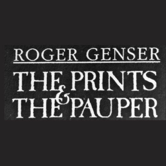 Roger Genser : The Prints and the Pauper